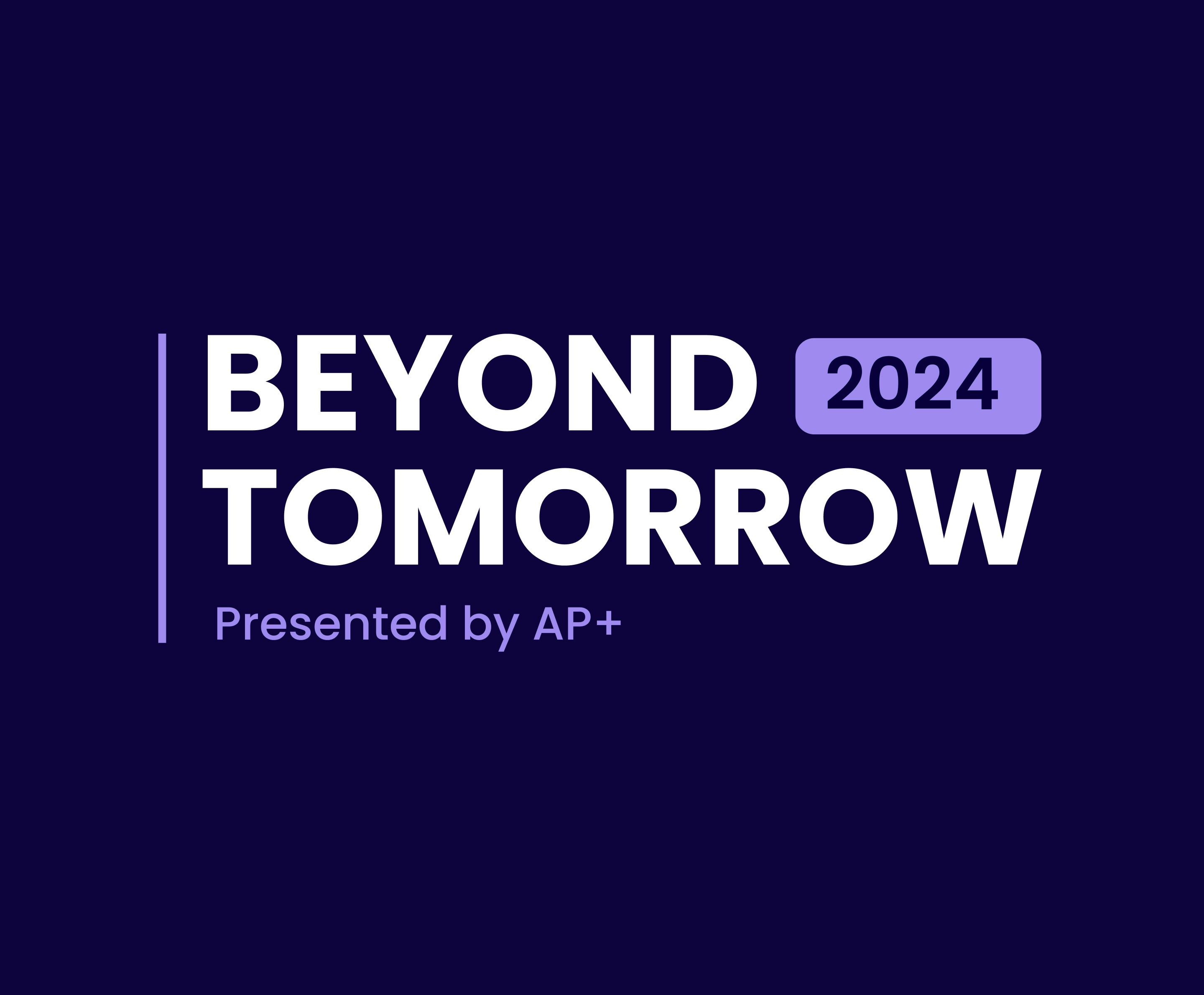 Beyond Tomorrow, Presented by AP+
