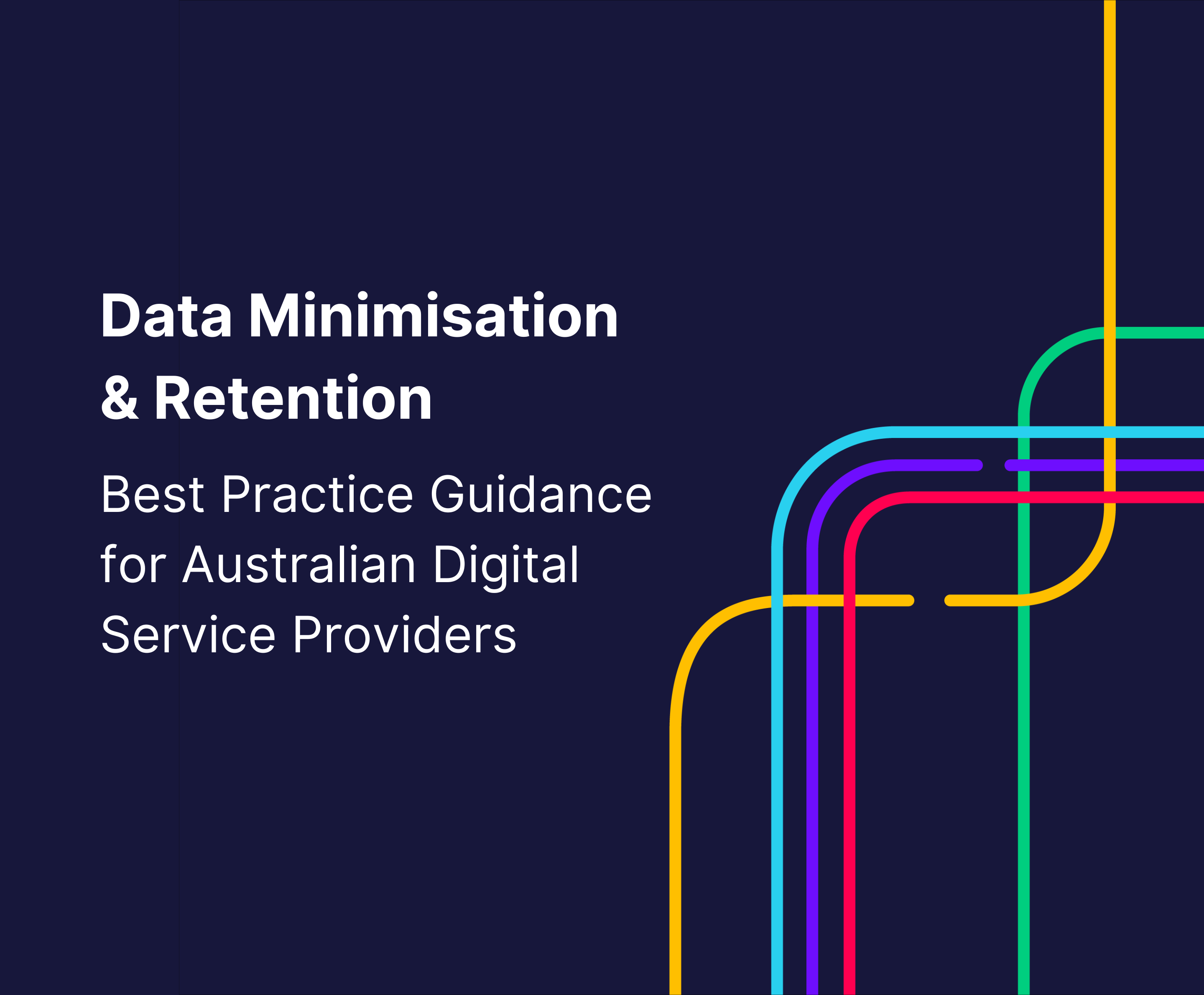 Data Minimisation & Retention: Best Practice Guidance for Australian DSPs